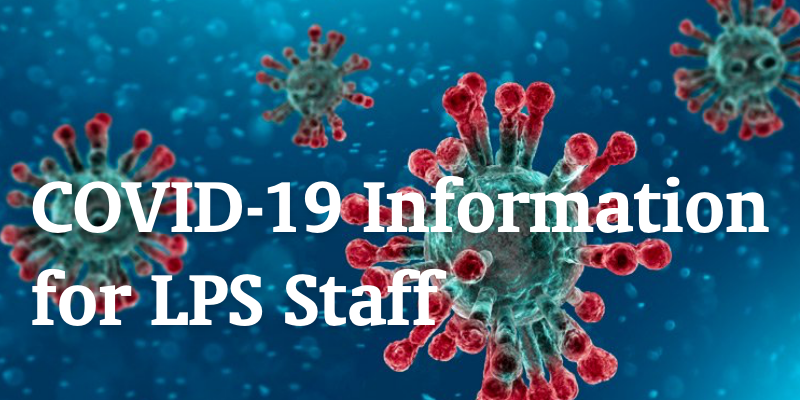 COVID-19 Information for LPS Staff